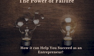 The Power of Failure: How it can Help You Succeed as an Entrepreneur