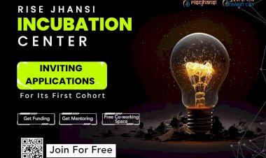 RISE Jhansi Incubation Centre: Building Jhansi's Startup Ecosystem