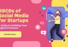 The ABCDs of Social Media for Startups: A Guide to Building Your Digital Presence