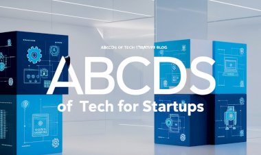 ABCDs of Tech for Startups