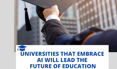 Universities That Embrace AI Will Lead the Future of Education