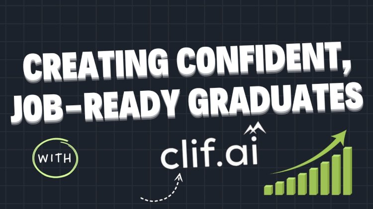 Creating Confident, Job-Ready Graduates with CLIF AI