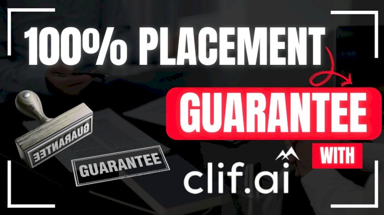 100% Placement Guarantee with CLIF AI – Transforming Graduates into Industry-Ready Professionals