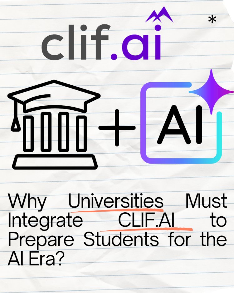 Why Universities Must Integrate CLIF.AI to Prepare Students for the AI Era