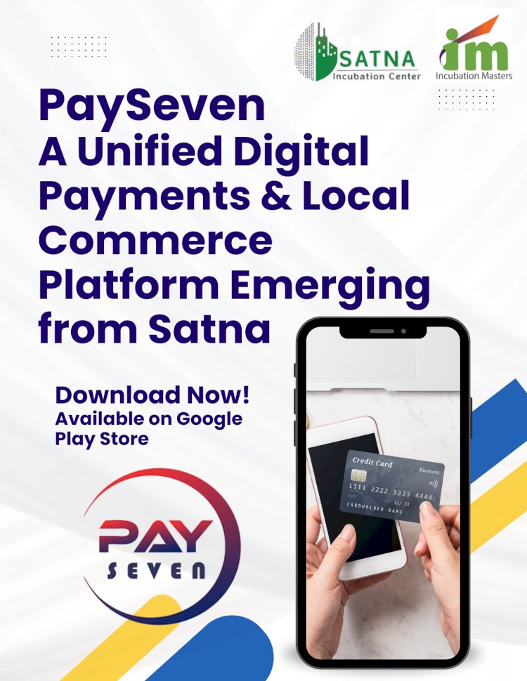 PaySeven: A Unified Digital Payments & Local Commerce Platform Emerging from Satna