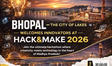 Bhopal – The City of Lakes is ready to Welcome Innovators at Hack&Make 2026