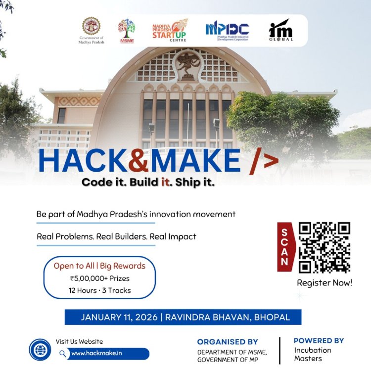 Building the Future from Madhya Pradesh: Hack & Make 2026 Sets the Stage for Scalable Innovation