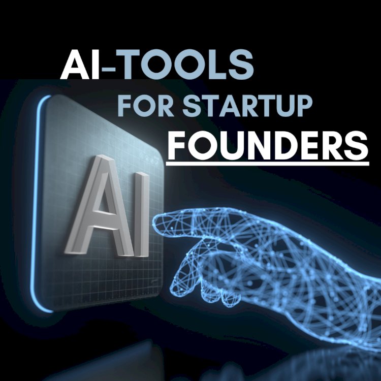 AI Tools for Startup Founders: A Practical Guide