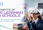 Benefits of VR Learning in Schools: Why Virtual Reality Is Changing the Way Students Learn