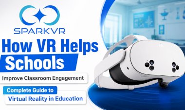 How VR Helps Schools Improve Classroom Engagement: Complete Guide to Virtual Reality in Education